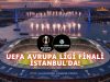 Kıtaları Birleştiren Şehir İstanbul'da, Avrupa Şampiyonu Belli Oluyor! 2026 Avrupa Ligi Finali İstanbul'da.