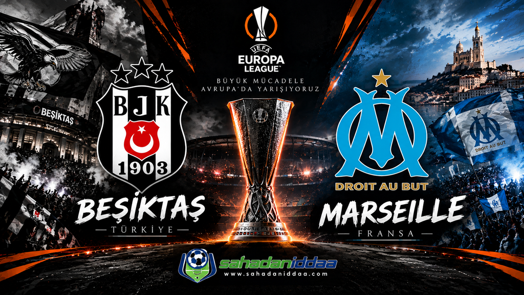 Kartal Gözünü UEFA Avrupa Ligi'ne Dikti! Beşiktaş'ın Açılış Haftasında Rakibi Fransız Devi Marsilya - İddaa Tahmini