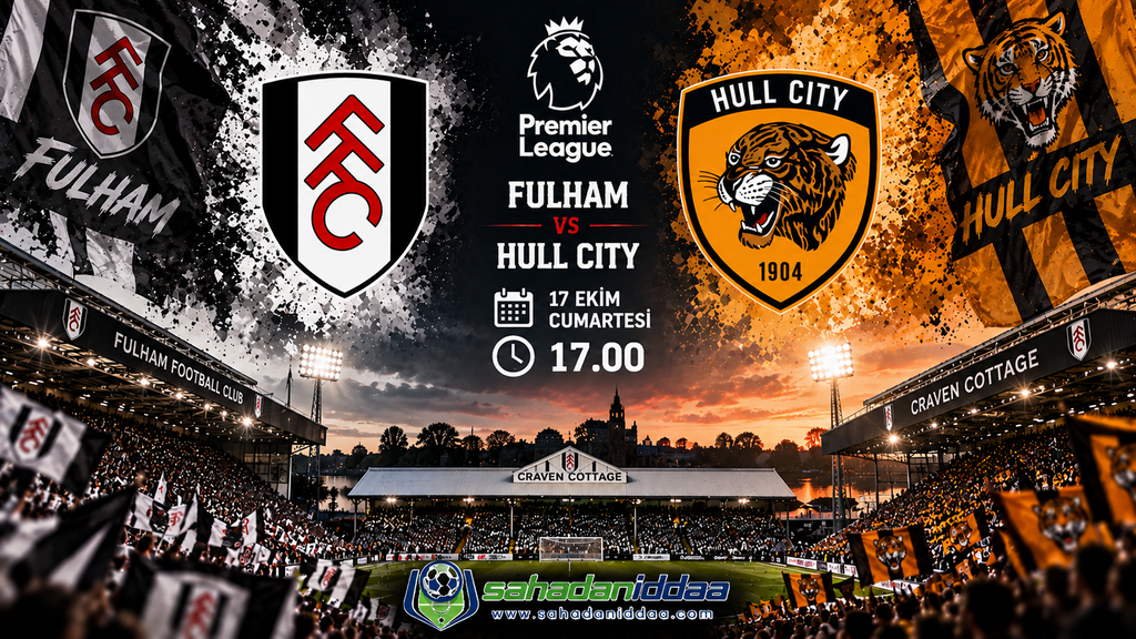 İngiltere Premier Lig'in Sürpriz Takımı Hull City, Cumartesi Akşamı En Alt Sıradaki Fulham'a Karşı Deplasmanda Galibiyet Arayacak - İddaa Tahmini